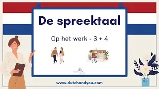 Dutch Speaking Practice - At work 3 + 4