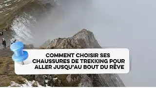Comment choisir ses chaussures de trekking pour aller jusqu’au bout du rêve 