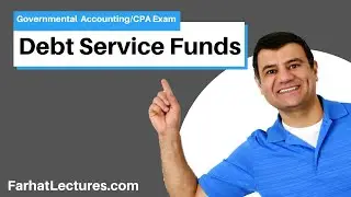 Debt Service Funds | CPA exam FAR | Governmental Accounting