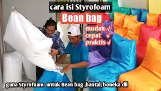 cara mudah isi Styrofoam Bean bag cepat & praktis