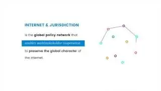 Internet & Jurisdiction - A global multistakeholder policy network