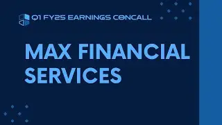 Max Financial Services Q1 FY24-25 Earnings Conference Call