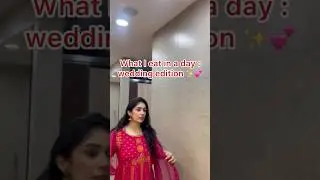 What I Eat in A Day : wedding Edition 💕✨#shorts #whatieatinaday #ytshorts #trending