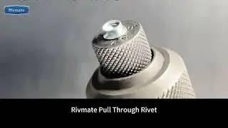 Rivmate Pull Through Rivets - Install High Strength Rivet - Support safe for your Project