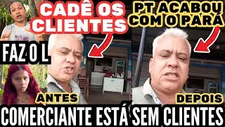 faz o L ‐ COMERCIANTE RECL4MA PELA F4LTA DE CLIENTES (React)
