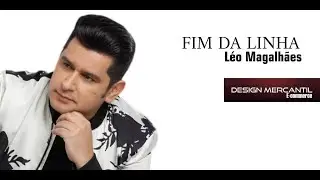 L&eacute;o Magalh&atilde;es - Fim da Linha - Design Mercantil