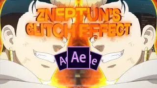 Zneptun's Glitch Effect/Transition - After Effects AMV Tutorial
