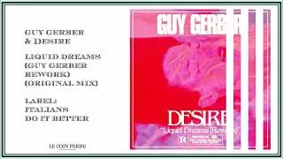 Guy Gerber & Desire &bull; Liquid Dreams (Guy Gerber Rework)