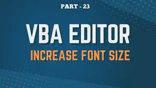 Part 23 - How to Increase Font Size in VBA Coding Screen Easily | VBA Editor Window | Hindi