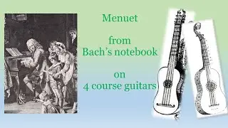 Menuet (BWV Anh. 114) on two 4 course guitars  ルネサンスギターのデュエットでメヌエット