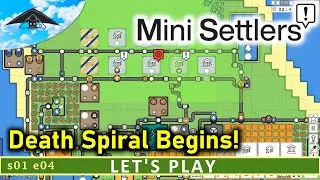 Death Spiral Begins! ☠️ | Let's Play Mini Settlers (DEMO)  s01 e04