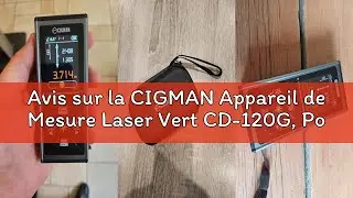 Avis sur la CIGMAN Appareil de Mesure Laser Vert CD-120G, Position de la cam&eacute;ra Zoom 4X 120 m/393 Pi