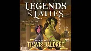 Legends & Lattes: A Novel of High Fantasy and Low Stakes - Travis Baldree
