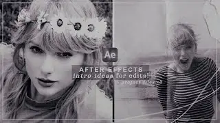 intro ideas for edits! + project file | AFTER EFFECTS
