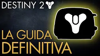 Destiny 2: La Guida DEFINITIVA