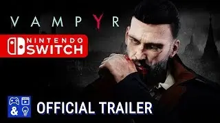 Vampyr - Nintendo Switch Release Date Trailer