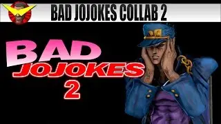 Bad Jojokes Collab 2: Joking Tendency