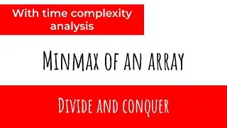 Minimum and maximum of an array | Divide and conquer | MinMax using divide and conquer method