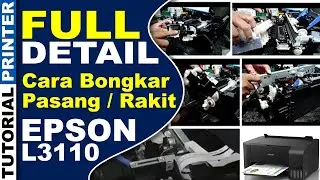 DETAIL CARA BONGKAR TOTAL DAN MERAKIT KEMBALI PRINTER EPSON L3110