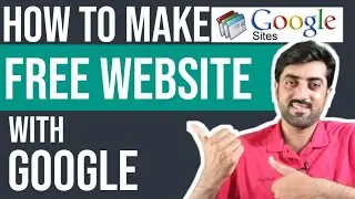 How to Create A Free Website With Google Sites Hindi Urdu | Google Sites Tutorial for Beginners 2022