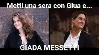 Metti una sera con Giua e... Giada Messetti