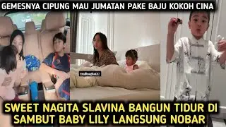 SWEET NAGITA SLAVINA BANGUN TIDUR DI SAMBUT BABY LILY LANGSUNG NOBAR 