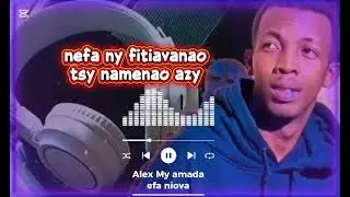 Alex My amada efa niova lyrics (sond by tsam)