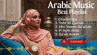 Relaxing Arabic Romantic Songs - Perfect Study Playlist