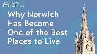 Why Norwich Has Become One of the Best Places to Live | Boon Brokers
