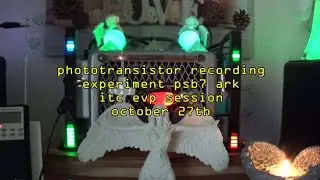 phototransistor itc evp recording experiment october 27th
