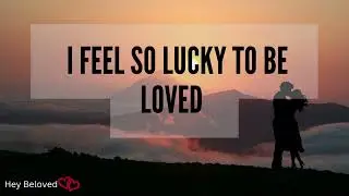 DM to DF 💌 I I Feel So Lucky To Be Loved  😍💓😘💝 | Very Specific Message | Divine Masculine #dmtodf