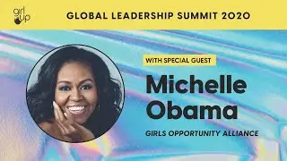 Former U.S. First Lady Michelle Obama’s Special Message to 2020 Girl Up Leadership Summit Attendees