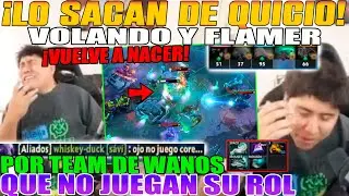 LO SACAN DE QUICIO!! MACARIUS VOLANDO Y FLAMER POR SU TEAM DE WANOS, QUE NO JUEGAN SU ROL DOTA 2