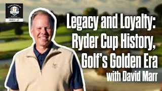 A Legacy Built on Integrity: David Marr III on Family, Broadcasting, and Ryder Cup Stories