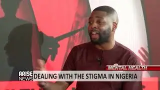 DEALING WITH MENTAL HEALTH STIGMA IN NIGERIA - CHIME ASONYE, NIGERIA MENTAL HEALTH FOUNDER