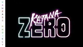 Kawzass Project : Katana Zero ซามูไรตายไม่จำกัด by Weszass
