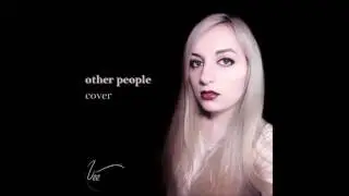 LP - Other People (rock cover by Vee)