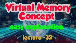 Virtual Memory Concept /paging /segmentation /operating system , Lecture -32