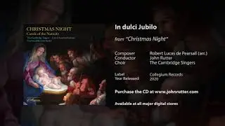 In dulci jubilo - Robert Lucas de Pearsall (arr.), John Rutter, The Cambridge Singers