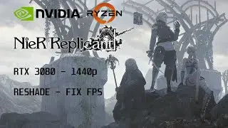 NIER REPLICANT : RTX 3080 -  RYZEN 2600 - 1440p (ReShade & Fps Fix) Max Settings