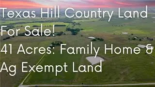 Texas Hill Country Land for Sale! 🌾 41 Acres: Family Home & Ag Exempt Land