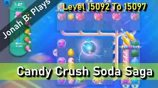 Candy Crush Soda Saga Level 15092 15093 15094 15095 15096 15097