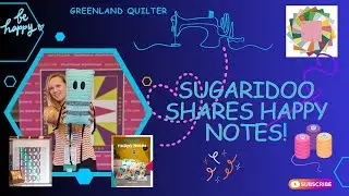 Podcast EP16 - Glorious Happy Notes from Sugaridoo!  @Sugaridoo