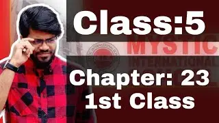 English Medium Class 5 Science, Chapter 23, 1st Class