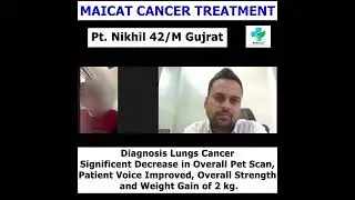 Lungs Cancer Patient Sees Significant Improvement with MAICAT Treatment