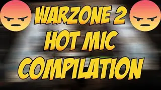 Warzone 2 & Modern Warfare 2 Uncensored Hot Mics & Proximity Chat | Volume 1