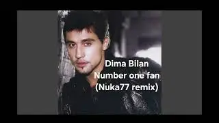Dima Bilan - Number one fan (Nuka77 remix)