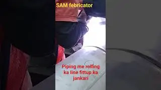 Fitment of rolling line in piping/How is fitting of rolling line done #samfebricator