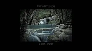 Hozier - Better Love ( 𝙎𝙡𝙤𝙬𝙚𝙙 + 𝙍𝙚𝙫𝙚𝙧𝙗 )