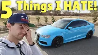 5 Things I HATE About Our Audi S3!